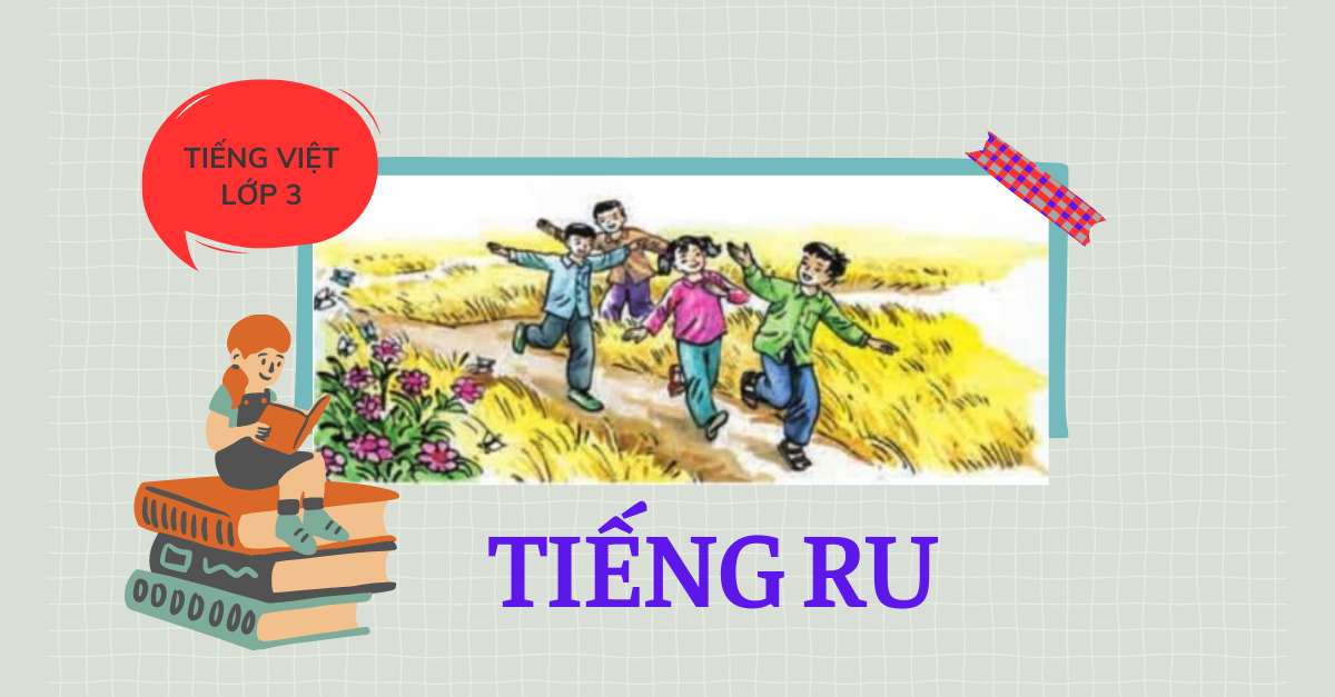 Soạn bài và hướng dẫn giải bài tập: Tiếng ru lớp 3 trang 64 SGK tiếng Việt tập 1